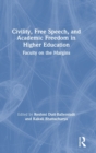 Civility, Free Speech, and Academic Freedom in Higher Education : Faculty on the Margins - Book