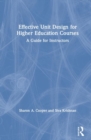 Effective Unit Design for Higher Education Courses : A Guide for Instructors - Book