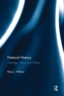 Natural History : Heritage, Place and Politics - Book