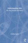 Understanding BIM : The Past, Present and Future - Book