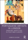 Portuguese Artists in London : Shaping Identities in Post-War Europe - Book