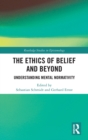 The Ethics of Belief and Beyond : Understanding Mental Normativity - Book
