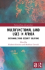 Multifunctional Land Uses in Africa : Sustainable Food Security Solutions - Book