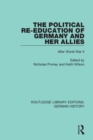 The Political Re-Education of Germany and her Allies : After World War II - Book