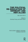 The Political Re-Education of Germany and her Allies : After World War II - Book