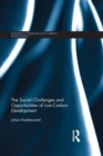 The Social Challenges and Opportunities of Low Carbon Development - Book