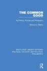 The Common Good : Its Politics, Policies and Philosophy - Book