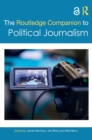 The Routledge Companion to Political Journalism - Book