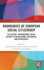 Boundaries of European Social Citizenship : EU Citizens’ Transnational Social Security in Regulations, Discourses and Experiences - Book