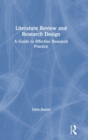 Literature Review and Research Design : A Guide to Effective Research Practice - Book