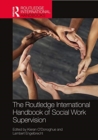 The Routledge International Handbook of Social Work Supervision - Book