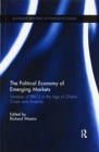 The Political Economy of Emerging Markets : Varieties of BRICS in the Age of Global Crises and Austerity - Book