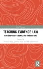 Teaching Evidence Law : Contemporary Trends and Innovations - Book