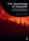 The Sociology of Disaster : Fictional Explorations of Human Experiences - Book
