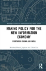 Making Policy for the New Information Economy : Comparing China and India - Book