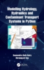 Modelling Hydrology, Hydraulics and Contaminant Transport Systems in Python - Book