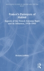 France’s Purveyors of Hatred : Aspects of the French Extreme Right and its Influence, 1918–1945 - Book