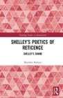 Shelley’s Poetics of Reticence : Shelley’s Shame - Book