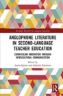 Anglophone Literature in Second-Language Teacher Education : Curriculum Innovation through Intercultural Communication - Book