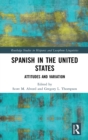 Spanish in the United States : Attitudes and Variation - Book