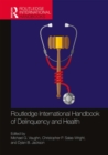 Routledge International Handbook of Delinquency and Health - Book