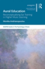 Aural Education : Reconceptualising Ear Training in Higher Music Learning - Book