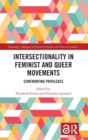 Intersectionality in Feminist and Queer Movements : Confronting Privileges - Book
