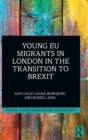 Young EU Migrants in London in the Transition to Brexit - Book