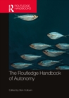 The Routledge Handbook of Autonomy - Book