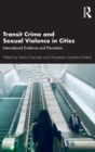 Transit Crime and Sexual Violence in Cities : International Evidence and Prevention - Book