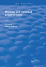 Migration and Homing of Lymphoid Cells : Volume 1 - Book