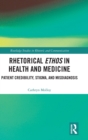 Rhetorical Ethos in Health and Medicine : Patient Credibility, Stigma, and Misdiagnosis - Book