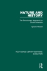 Nature and History : The Evolutionary Approach for Social Scientists - Book