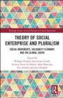 Theory of Social Enterprise and Pluralism : Social Movements, Solidarity Economy, and Global South - Book