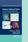 Cancer Clinical Trials : Current and Controversial Issues in Design and Analysis - Book
