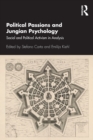 Political Passions and Jungian Psychology : Social and Political Activism in Analysis - Book