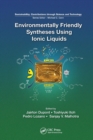 Environmentally Friendly Syntheses Using Ionic Liquids - Book