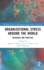 Organizational Stress Around the World : Research and Practice - Book