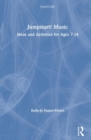 Jumpstart! Music : Ideas and Activities for Ages 7 -14 - Book