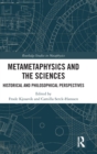 Metametaphysics and the Sciences : Historical and Philosophical Perspectives - Book