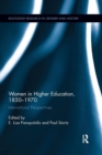 Women in Higher Education, 1850-1970 : International Perspectives - Book