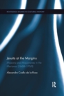 Jesuits at the Margins : Missions and Missionaries in the Marianas (1668-1769) - Book