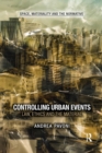Controlling Urban Events : Law, Ethics and the Material - Book