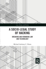 A Socio-Legal Study of Hacking : Breaking and Remaking Law and Technology - Book