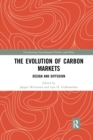 The Evolution of Carbon Markets : Design and Diffusion - Book