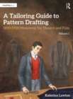 A Tailoring Guide to Pattern Drafting : 1850-1900 Menswear for Theatre and Film, Volume 1 - Book