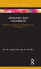 Literature and Leadership : The Role of the Narrative in Organizational Sensemaking - Book