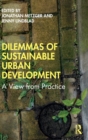 Dilemmas of Sustainable Urban Development : A View from Practice - Book