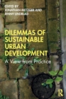 Dilemmas of Sustainable Urban Development : A View from Practice - Book