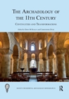 The Archaeology of the 11th Century : Continuities and Transformations - Book